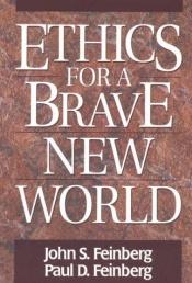 book cover of Ethics for a brave new world by John Feinberg