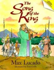 book cover of The song of the King by Max Lucado