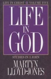 book cover of Life in God by David Lloyd-Jones