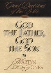 book cover of God the Father, God the Son: Great Doctrines of the Bible by マーティン・ロイドジョンズ