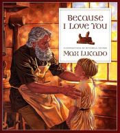 book cover of Because I Love You (2 copies) by Max Lucado