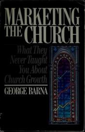 book cover of Marketing the church by George Barna