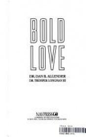 book cover of Bold Love by Dan B. Allender