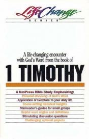 book cover of 1 Timothy: A Navpress Bible Study (The Life Change Series) by Nav Press