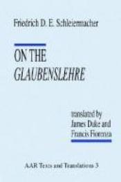 book cover of On the Glaubenslehre : two letters to Dr. Lücke by Friedrich Schleiermacher