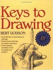 book cover of Keys to drawing by Bert Dodson