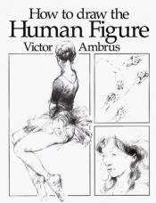 book cover of How to Draw the Human Figure by Victor Ambrus