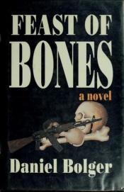 book cover of Feast of Bones by Daniel P. Bolger