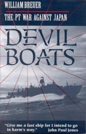 book cover of Devil Boats: The PT War Against Japan by William B. Breuer