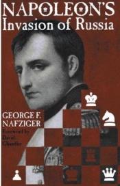 book cover of Napoleon's invasion of Russia by George Nafziger