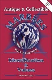 book cover of Antique and Collectible Marbles by Everett Grist