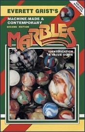 book cover of Everett Grist's Machine-Made and Contemporary Marbles (Grists, Everett by Everett Grist