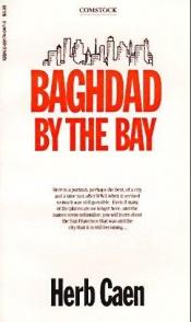 book cover of Baghdad By the Bay by Herb Caen