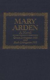 book cover of Mary Arden by Grace Livingston Hill