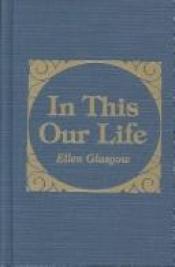 book cover of In This Our Life by Ellen Glasgow