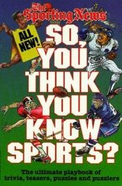 book cover of So, You Think You Know Sports? by Ron Smith