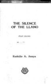 book cover of The Silence of the Llano : Short Stories by Rudolfo Anaya