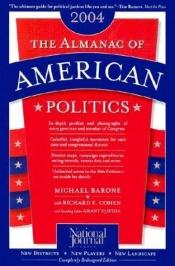 book cover of The Almanac of American Politics, 2004 (Almanac of American Politics) by Michael Barone