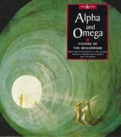 book cover of Alpha and omega : visions of the millennium by Various