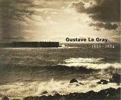 book cover of Gustave Le Gray: 1820-1884 by Sylvie Aubenas