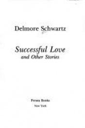 book cover of Successful love and other stories by Delmore Schwartz