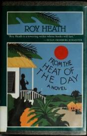 book cover of From The Heat Of The Day by Roy A.K. Heath