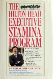 book cover of The Hilton Head executive stamina program by Peter M. Miller