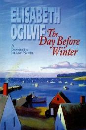 book cover of The Day Before Winter (Bennett's Island) by Elisabeth Ogilvie