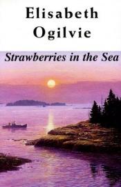 book cover of Strawberries in the Sea by Elisabeth Ogilvie