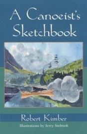 book cover of A canoeist's sketchbook by Robert Kimber