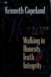 book cover of Honor - Walking in Honesty, Truth, & Integrity by Kenneth Copeland