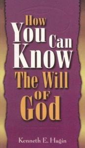 book cover of How You Can Know the Will of God by Kenneth E. Hagin