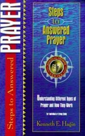 book cover of Steps to Answered Prayer by Kenneth E. Hagin