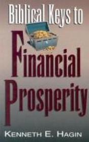 book cover of Biblical Keys to Financial Prosperity by Kenneth E. Hagin