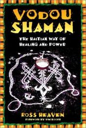 book cover of Vodou Shaman: The Haitian Way of Healing and Power by Ross Heaven