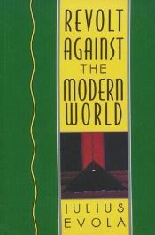 book cover of Revolt Against the Modern World: Politics, Religion and Social Order in the Kali Yuga by Julius Evola