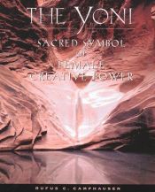 book cover of The yoni : sacred symbol of female creative power by Rufus Camphausen