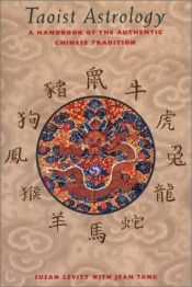 book cover of Taoist Astrology: A Handbook of the Authentic Chinese Tradition by Susan Levitt