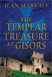 book cover of The Templar treasure at Gisors by Jean Markale