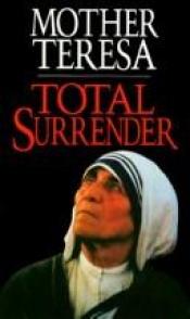 book cover of Total Surrender by Mother Teresa