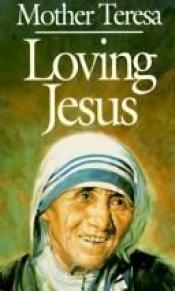 book cover of Loving Jesus by Mother Teresa