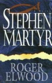 book cover of Stephen the Martyr by Roger Elwood