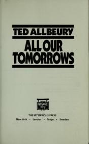 book cover of All Our Tomorrows by Ted Allbeury