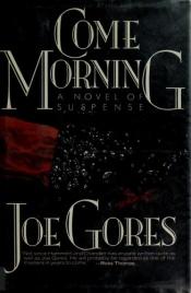 book cover of Come Morning by Joe Gores