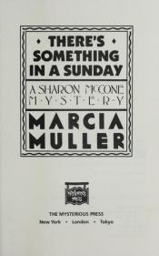 book cover of There's Something in a Sunday by Marcia Muller