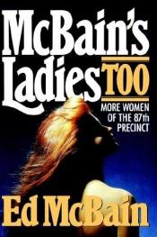 book cover of McBain's Ladies Too by Evan Hunter