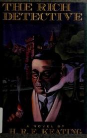 book cover of The Rich Detective by H. R. F. Keating