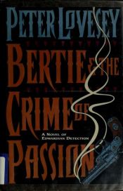 book cover of Bertie and the Crime of Passion: A Prince of Wales Mystery (Felony & Mayhem Mysteries) by Peter Lovesey