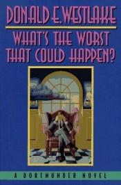 book cover of What's the Worst That Could Happen by Donald E. Westlake