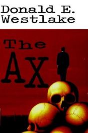 book cover of The Ax by Donald E. Westlake